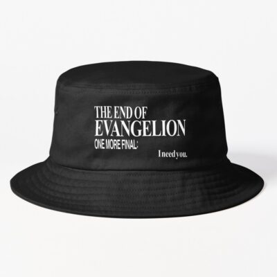 Top The End Of Evangelion One More Final I Need You Bucket Hat