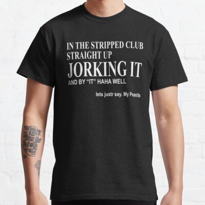 Jorking It My Peanits T-Shirt