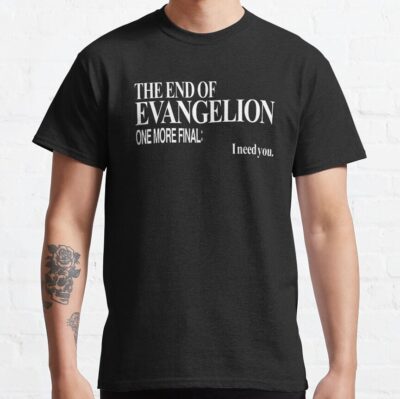 The End Of Evangelion One More Final I Need You T-Shirt